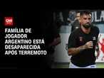 Terremoto na Venezuela: Família de jogador argentino está desaparecida | CNN 360º