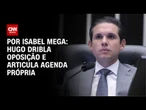 Hugo Motta dribla oposição e articula agenda própria | CNN NOVO DIA