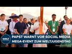 ROM: Jugendliche feiern! Papst fordert bewussten Umgang mit sozialen Medien