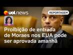 Moraes: Proibição de entrada do ministro nos EUA pode ser aprovada amanhã (26) | Raquel Landim