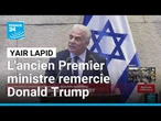 Israël : "C'est une grave erreur" que Trump n'ait pas reçu le prix Nobel de la paix (Yair Lapid)