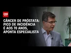 Câncer de próstata: pico de incidência é aos 70 anos, aponta especialista I CNN Sinais Vitais