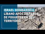 Israel bombardeia o Líbano após disparos de foguetes em seu território