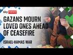 Gazans mourn loved ones ahead of uncertain ceasefire deal between Israel and Hamas