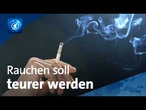 Regierung will Tabaksteuer offenbar stärker anheben