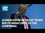 Acordo expõe metas de Trump que ficaram longe de ser cumpridas | OP News
