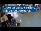 Atraca un banco y se lleva más de 100.000 euros en Vinarós, Castellón