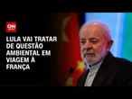 Lula e Macron devem discutir investimento ambiental em encontro | CNN PRIME TIME