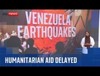 Humanitarian aid delayed as rescue teams struggle to access flights into Venezuela