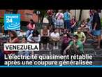 Venezuela : l'électricité quasiment rétablie après une coupure généralisée de plus de 12 heures