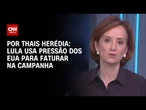 Análise: Lula usa pressão dos EUA para faturar na campanha | WW
