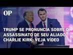 Donald Trump divulga vídeo com pronunciamento oficial sobre o assassinato de seu aliado Charlie Kirk