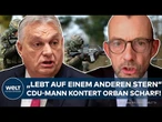 NATO: Russischer Angriff ausgeschlossen? CDU-Mann kontert Orbán scharf! – "Lebt auf anderem Stern"