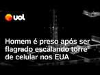 Homem é preso após ser flagrado escalando torre de celular nos EUA; veja vídeo