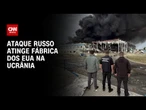 Ataque da Rússia atinge prédio de empresa dos EUA na Ucrânia, diz Zelensky | BASTIDORES CNN