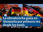 La ultraderecha gana unas elecciones regionales en Alemania, por primera vez desde los nazis