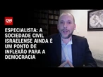 A sociedade civil israelense é um ponto de inflexão para a democracia, diz especialista | WW