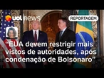 EUA adotarão mais restrições de vistos a autoridades do Brasil após Bolsonaro ser condenado |Sanches