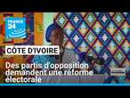 Côte d'Ivoire : des partis d'opposition demandent une réforme électorale • FRANCE 24