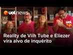 Reality de Viih Tube e Eliezer vira alvo de inquérito do Ministério Público do Trabalho