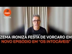 Zema ironiza festa de Vorcaro em novo episódio em “Os Intocáveis”