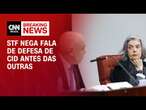 STF nega fala de defesa de Cid antes das outras | LIVE CNN