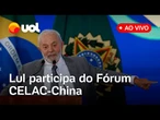 Lula participa da abertura do Fórum CELAC-China no país asiático; acompanhe ao vivo