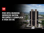 Rita Mundim: Serviços batem recorde e complica a vida do BC | CNN ARENA