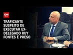 Caso Ruy Fontes: Traficante suspeito na execução é preso | BASTIDORES CNN