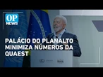 Veja como o Palácio do Planalto reagiu ao resultado da pesquisa Quaest sobre Lula | OP NEWS