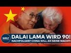 GEBURTSTAG DES DALAI LAMA: Hochpolitische Diskussion um die Nachfolge - China will mitbestimmen!