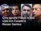Ciro Gomes ignora Flávio Bolsonaro e cita Caiado e Renan Santos como possibilidades de voto