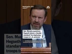 Sen. Murphy questions Hegseth about a 'double standard' for deploying troops to L.A. protests