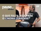 Cineasta Halder Gomes analisa a produção e desenvolvimento do audiovisual do Ceará | Pause