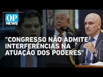 Presidente do Senado emite nota sobre tarifaço de Trump e lei Magnistky a Moraes. Veja| O POVO News