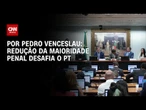 Análise: Redução da maioridade penal faz oposição desafiar o PT | CNN 360°