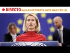 DIRECTO | PARLAMENTO EUROPEO | Declaraciones de KAJA KALLAS sobre ORIENTE MEDIO | RTVE Noticias