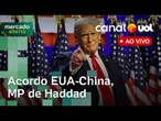 Trump anuncia acordo com China; inflação dos EUA e Haddad em sinuca de bico | Mercado Aberto