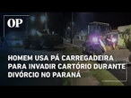 Homem usa pá carregadeira para invadir cartório durante divórcio no Paraná
