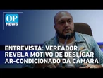 Vereador Guilherme Bianco explica por que desligou climatização do plenário de Araraquara | OP News