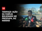 Ação da família Bolsonaro me preocupa, diz Hadadd em dia de vigor do tarifaço | CNN NOVO DIA