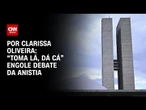 Análise: "Toma lá, dá cá" engole debate da anistia | BASTIDORES CNN