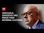 Venezuela: Chavistas dão prazo para reforma eleitoral | CNN 360°