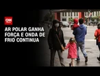 Previsão do tempo: ar polar ganha força e onda de frio continua | CNN NOVO DIA
