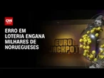 Erro faz noruegueses se iludirem com prêmio de loteria | CNN PRIME TIME
