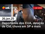 Brasileiros deportados dos EUA relatam agressões; chuva em SP, delação de Mauro Cid e + | UOL News