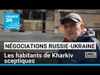 Ukraine : les habitants de Kharkiv sceptiques face à l’appel au dialogue lancé par Poutine