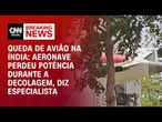 Especialista: aeronave perdeu potência durante a decolagem | LIVE CNN