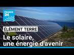 Le solaire, bientôt première source d'énergie au monde • FRANCE 24