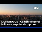 LIGNE ROUGE - Canicule record: la France au point de rupture